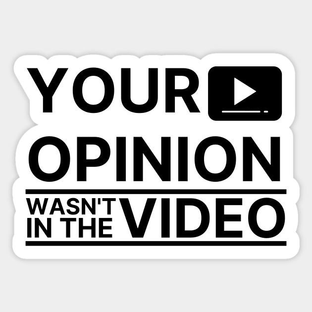 Opinion wasn't in the Video Sticker by FunnyStylesShop